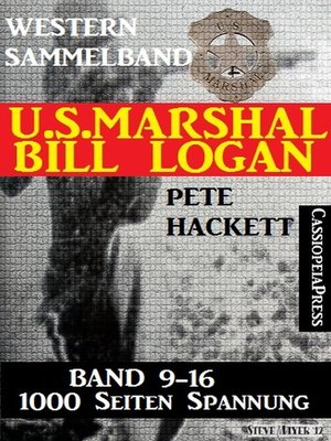 cover image of U.S. Marshal Bill Logan--Band 9--16 (Western Sammelband--1000 Seiten Spannung)